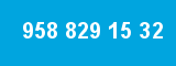 958 829 15 32